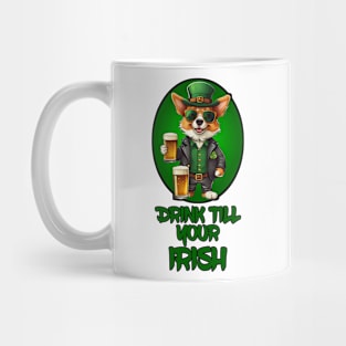 Drink Till Your Irish 2 Mug